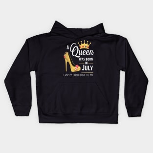 A Queen Was Born In July Happy Birthday To Me Kids Hoodie